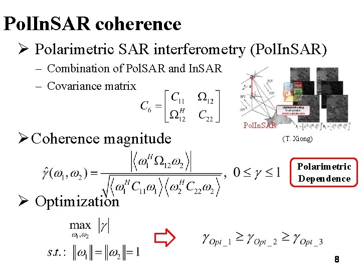 Pol. In. SAR coherence Ø Polarimetric SAR interferometry (Pol. In. SAR) – Combination of