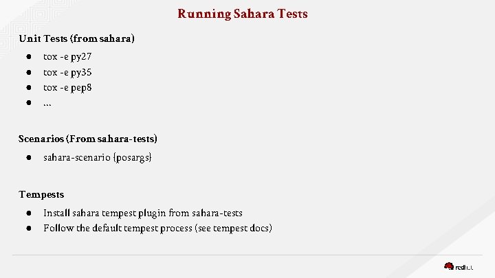 Running Sahara Tests Unit Tests (from sahara) ● ● tox -e py 27 tox