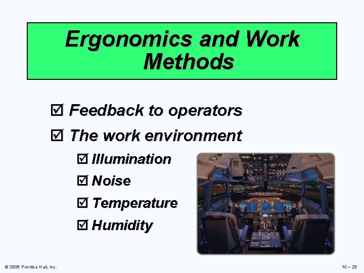 Ergonomics and Work Methods þ Feedback to operators þ The work environment þ Illumination