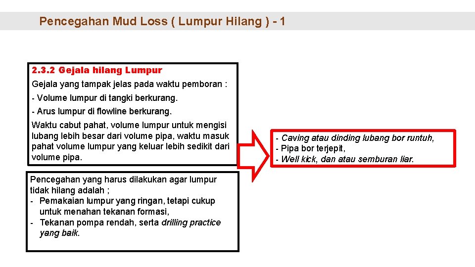 Pencegahan Mud Loss ( Lumpur Hilang ) - 1 2. 3. 2 Gejala hilang