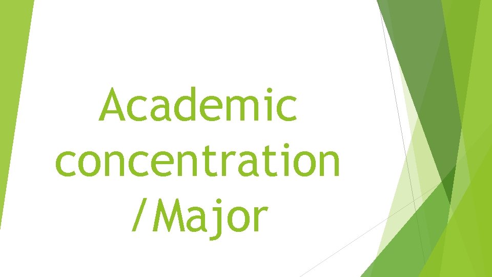 Academic concentration /Major 