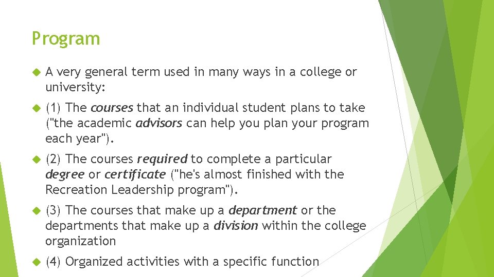 Program A very general term used in many ways in a college or university: