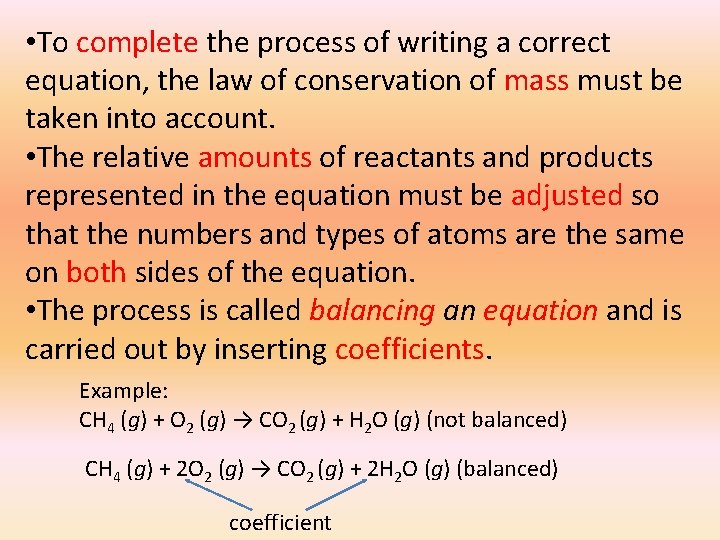  • To complete the process of writing a correct equation, the law of
