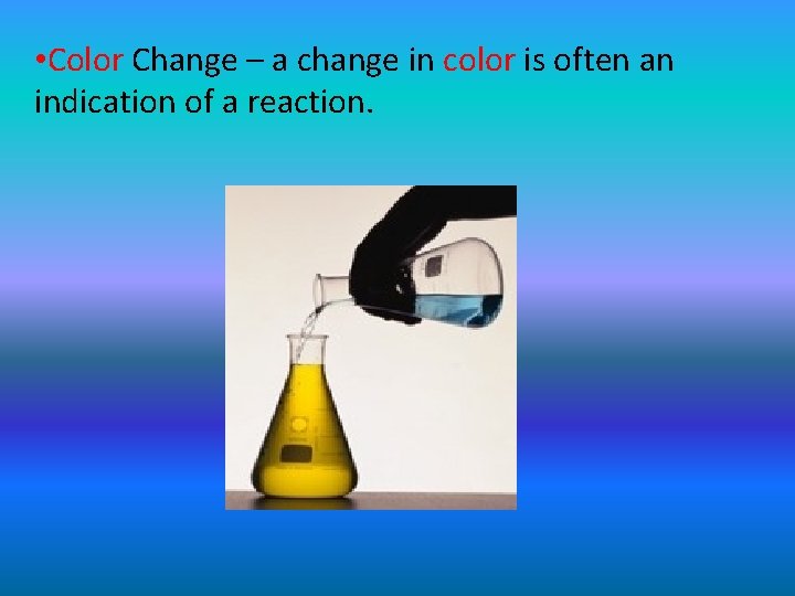  • Color Change – a change in color is often an indication of
