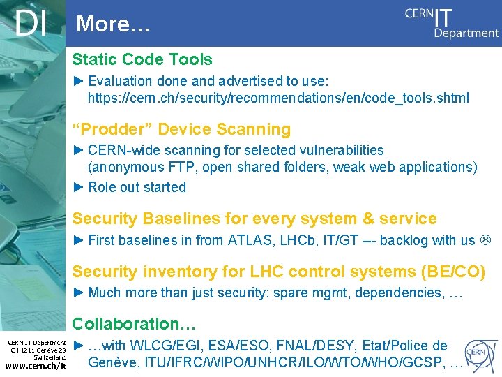 More… Static Code Tools ► Evaluation done and advertised to use: https: //cern. ch/security/recommendations/en/code_tools.