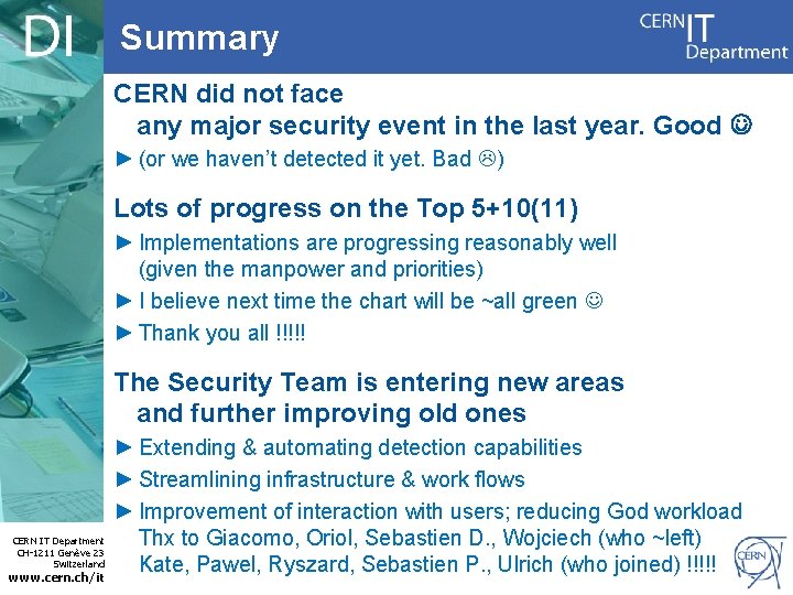 Summary CERN did not face any major security event in the last year. Good