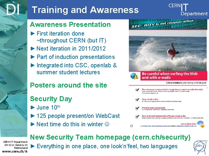 Training and Awareness Presentation ► First iteration done ~throughout CERN (but IT) ► Next