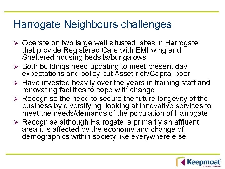Harrogate Neighbours challenges Ø Ø Ø Operate on two large well situated sites in
