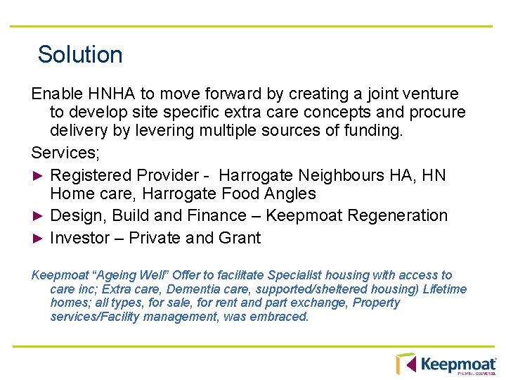 Solution Enable HNHA to move forward by creating a joint venture to develop site