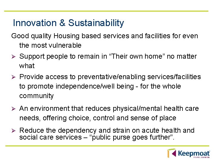 Innovation & Sustainability Good quality Housing based services and facilities for even the most