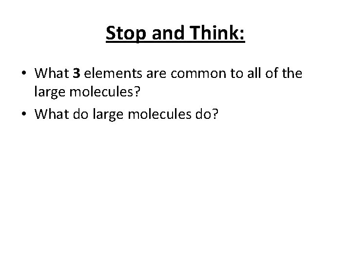 Stop and Think: • What 3 elements are common to all of the large