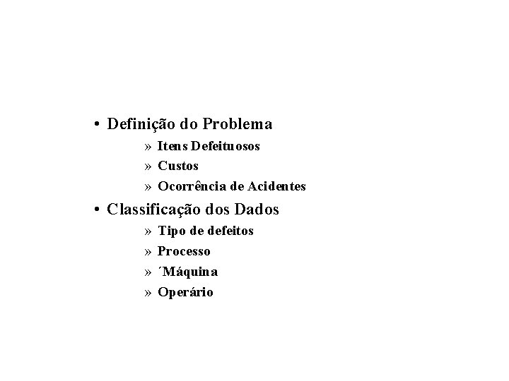  • Definição do Problema » Itens Defeituosos » Custos » Ocorrência de Acidentes