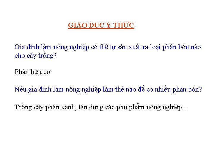 GIÁO DỤC Ý THỨC Gia đình làm nông nghiệp có thể tự sản xuất