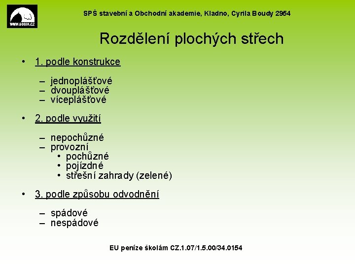 SPŠ stavební a Obchodní akademie, Kladno, Cyrila Boudy 2954 Rozdělení plochých střech • 1.