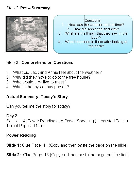 Step 2: Pre – Summary Questions: 1. How was the weather on that time?