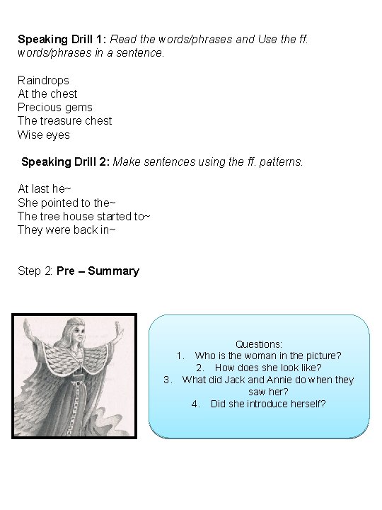 Speaking Drill 1: Read the words/phrases and Use the ff. words/phrases in a sentence.