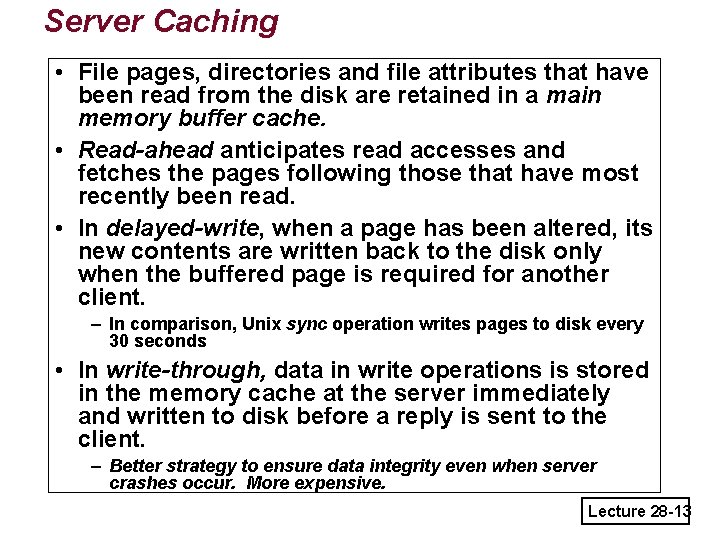 Server Caching • File pages, directories and file attributes that have been read from