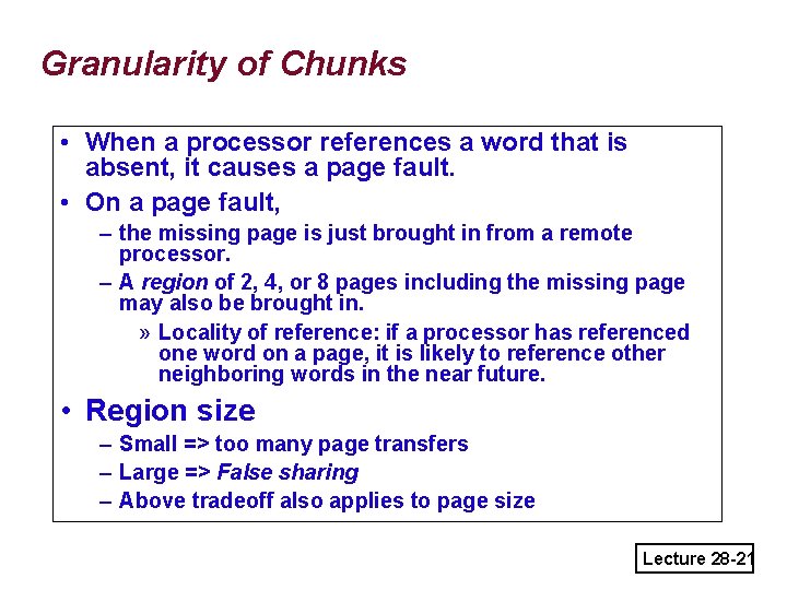 Granularity of Chunks • When a processor references a word that is absent, it