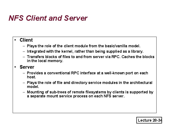 NFS Client and Server • Client – Plays the role of the client module