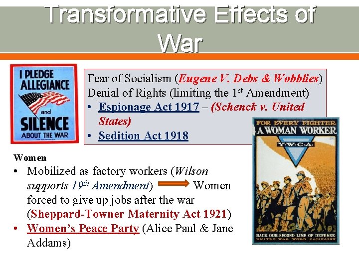 Transformative Effects of War Fear of Socialism (Eugene V. Debs & Wobblies) Denial of