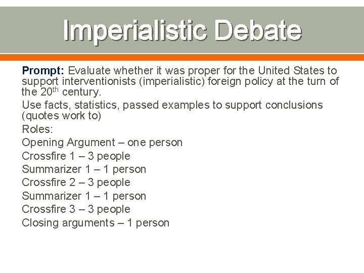 Imperialistic Debate Prompt: Evaluate whether it was proper for the United States to support
