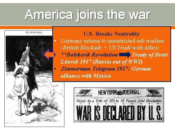 America joins the war U. S. Breaks Neutrality • Germany returns to unrestricted sub