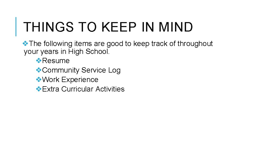 THINGS TO KEEP IN MIND v. The following items are good to keep track