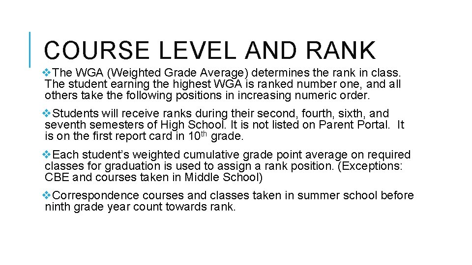 COURSE LEVEL AND RANK v. The WGA (Weighted Grade Average) determines the rank in