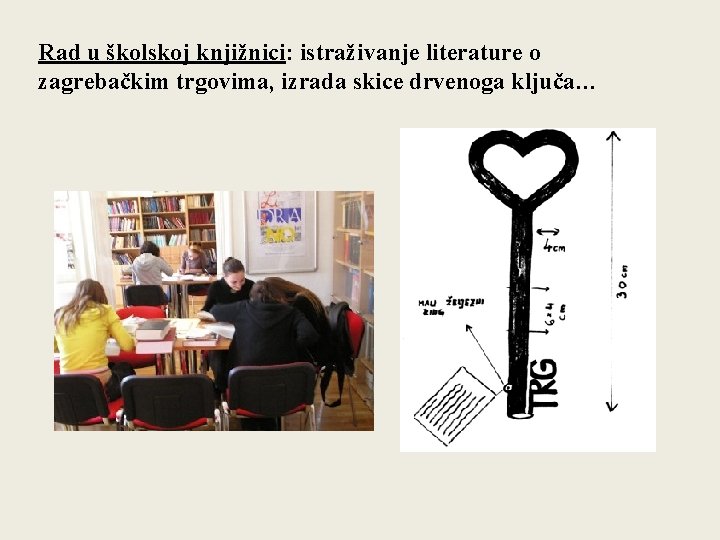 Rad u školskoj knjižnici: istraživanje literature o zagrebačkim trgovima, izrada skice drvenoga ključa… 