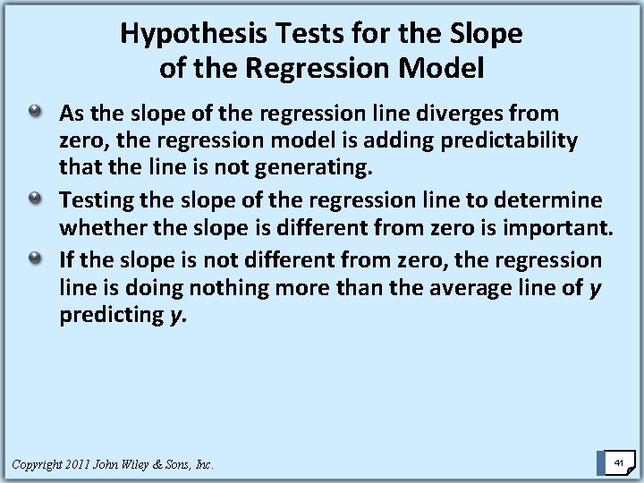 Hypothesis Tests for the Slope of the Regression Model As the slope of the