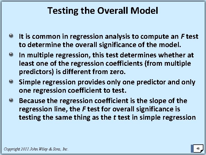Testing the Overall Model It is common in regression analysis to compute an F