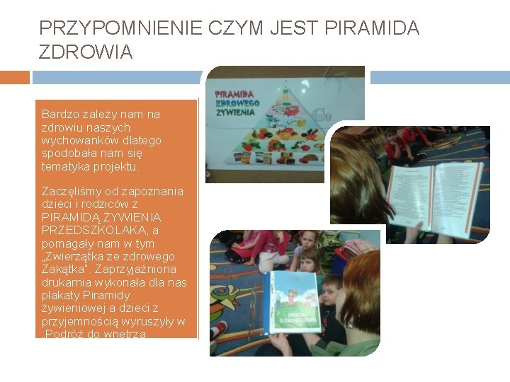 PRZYPOMNIENIE CZYM JEST PIRAMIDA ZDROWIA Bardzo zależy nam na zdrowiu naszych wychowanków dlatego spodobała