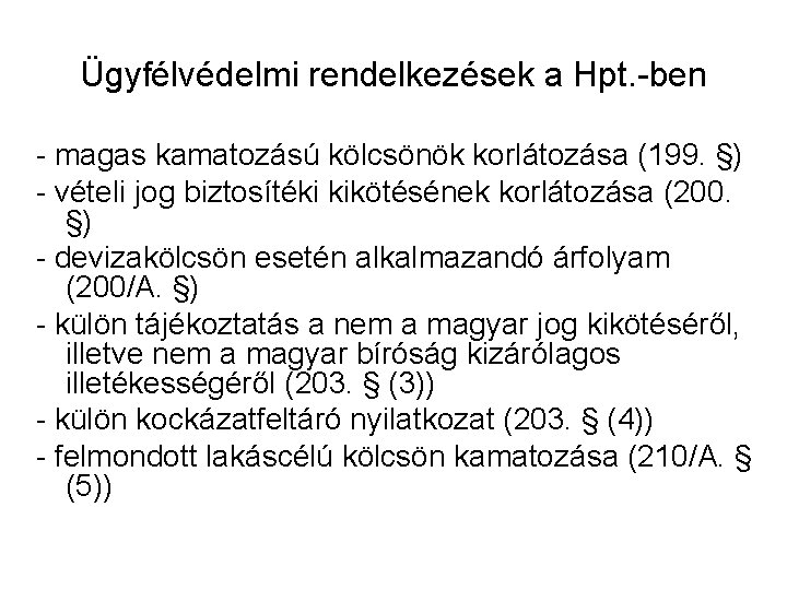 Ügyfélvédelmi rendelkezések a Hpt. -ben - magas kamatozású kölcsönök korlátozása (199. §) - vételi