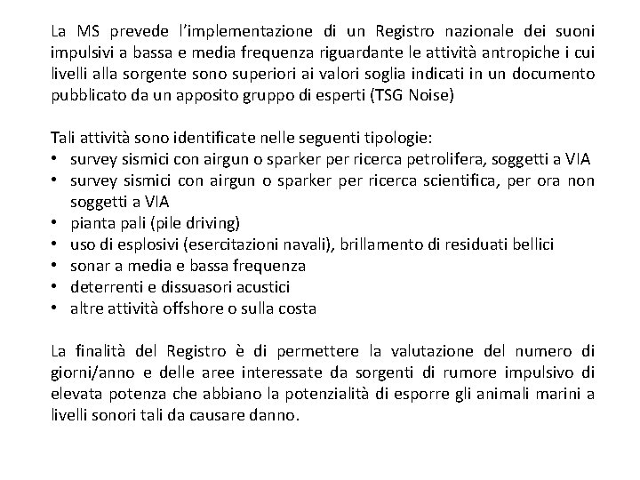 La MS prevede l’implementazione di un Registro nazionale dei suoni impulsivi a bassa e