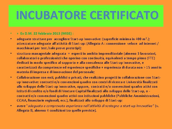 INCUBATORE CERTIFICATO • • • + Ex D. M. 22 febbraio 2013 (MISE) :