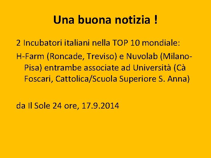 Una buona notizia ! 2 Incubatori italiani nella TOP 10 mondiale: H-Farm (Roncade, Treviso)