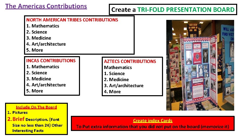 The Americas Contributions Create a TRI-FOLD PRESENTATION BOARD NORTH AMERICAN TRIBES CONTRIBUTIONS 1. Mathematics
