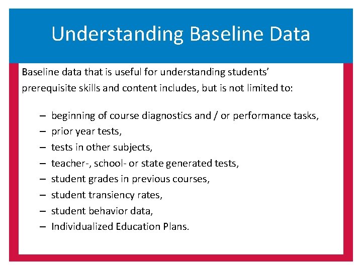 Understanding Baseline Data Baseline data that is useful for understanding students’ prerequisite skills and