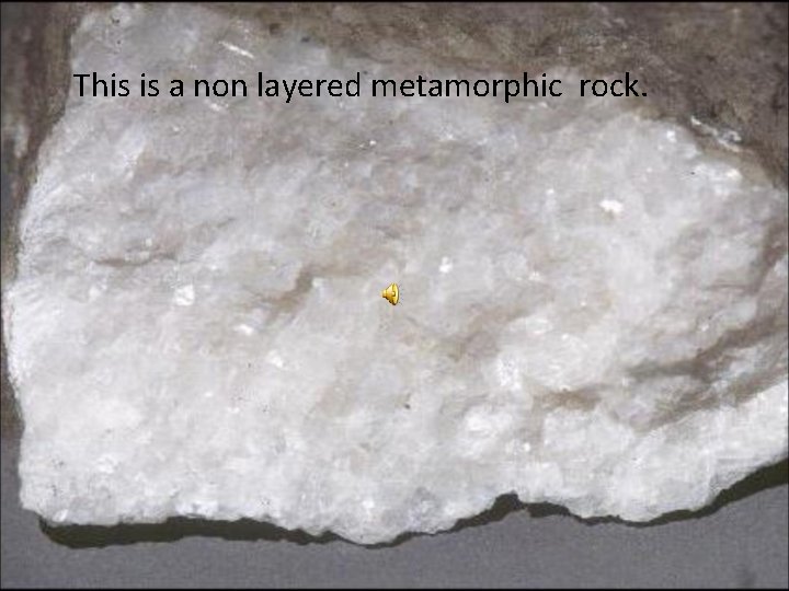 This is a non layered metamorphic rock. 