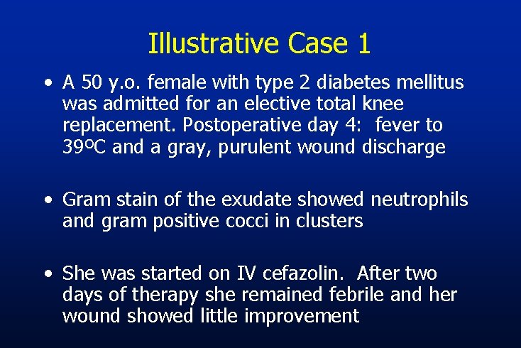 Illustrative Case 1 • A 50 y. o. female with type 2 diabetes mellitus