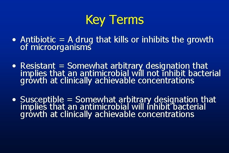 Key Terms • Antibiotic = A drug that kills or inhibits the growth of