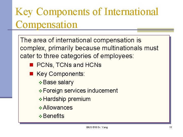 Key Components of International Compensation The area of international compensation is complex, primarily because