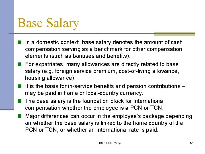 Base Salary n In a domestic context, base salary denotes the amount of cash