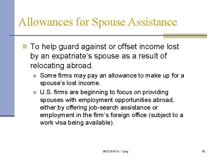 Allowances for Spouse Assistance n To help guard against or offset income lost by