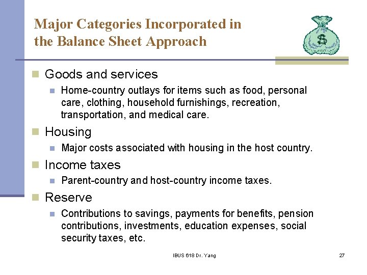 Major Categories Incorporated in the Balance Sheet Approach n Goods and services n Home-country