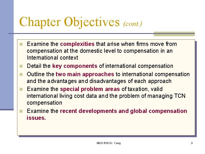 Chapter Objectives (cont. ) n Examine the complexities that arise when firms move from
