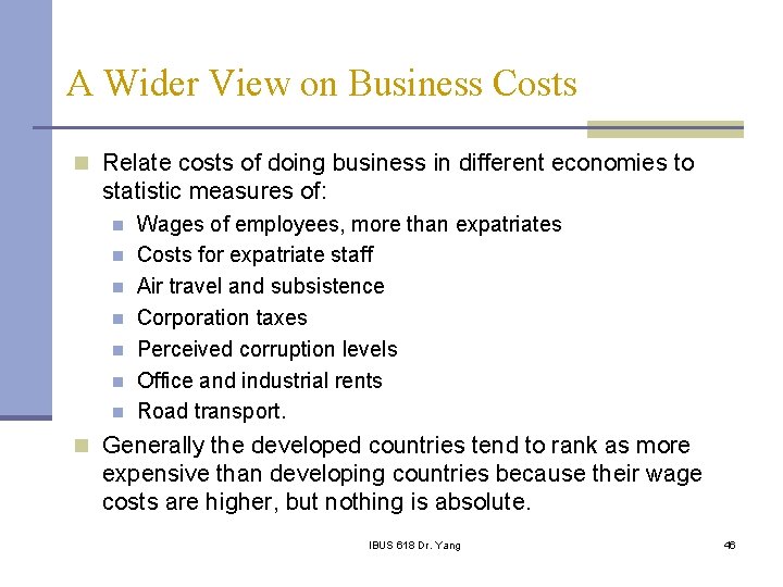 A Wider View on Business Costs n Relate costs of doing business in different