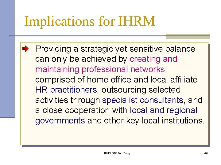 Implications for IHRM Providing a strategic yet sensitive balance can only be achieved by