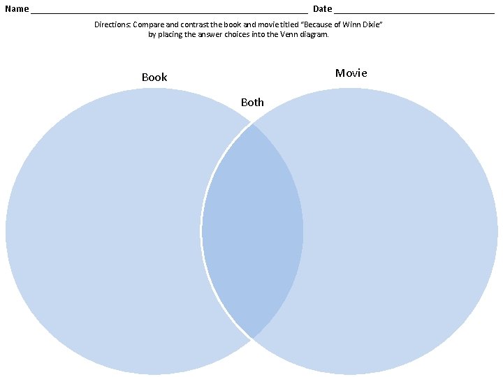 Name _____________________________ Date _________________ Directions: Compare and contrast the book and movie titled “Because