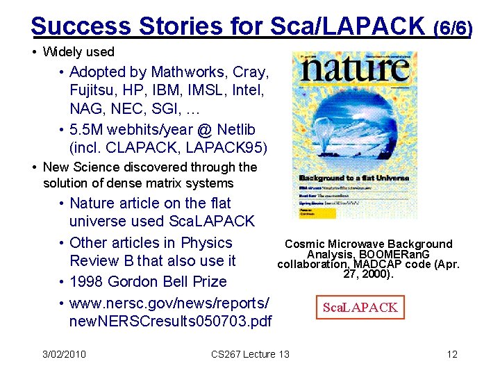 Success Stories for Sca/LAPACK (6/6) • Widely used • Adopted by Mathworks, Cray, Fujitsu,
